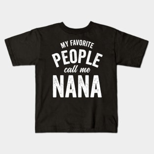 my favorite people call me nana Kids T-Shirt